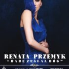 Renata Przemyk „Babę zesłał Bóg”